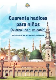 Cuarenta hadices para niños (Al arba’una al wildanía)