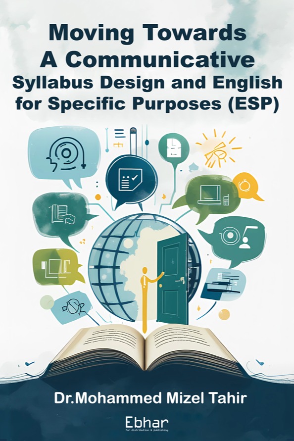 Moving Towards A Communicative Syllabus Design and English for Specific Purposes (ESP)